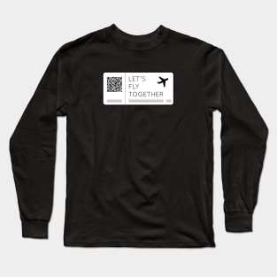 Let's Fly Together Long Sleeve T-Shirt